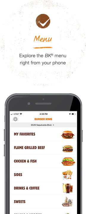 Menu. Explore the BK® menu right from your phone.